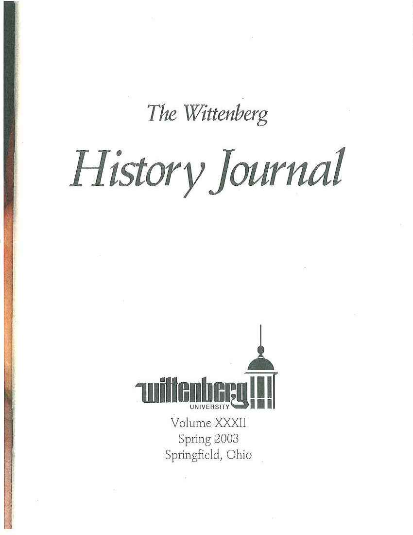 The Wittenberg History Journal: Volume XXXII, Spring 2003, Springfield, Ohio
