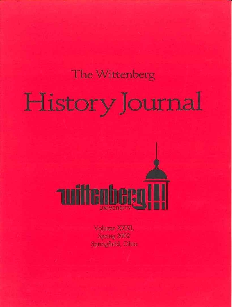 The Wittenberg History Journal: Volume XXXI, Spring 2002, Springfield, Ohio